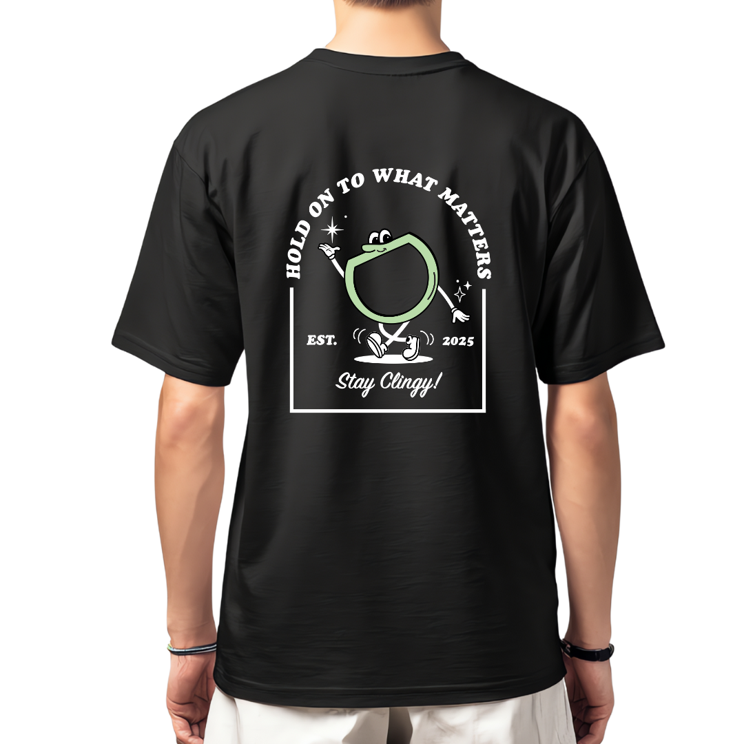 Stay Clingy! T-shirt
