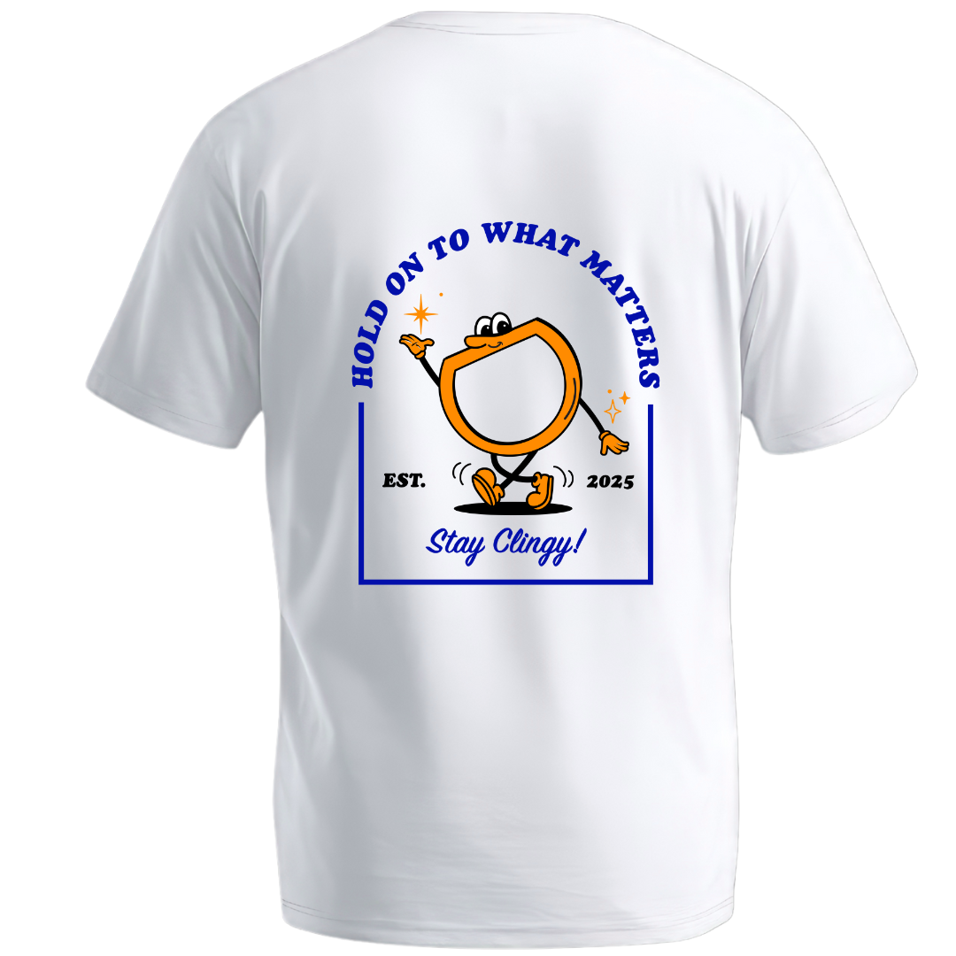 Stay Clingy! T-shirt