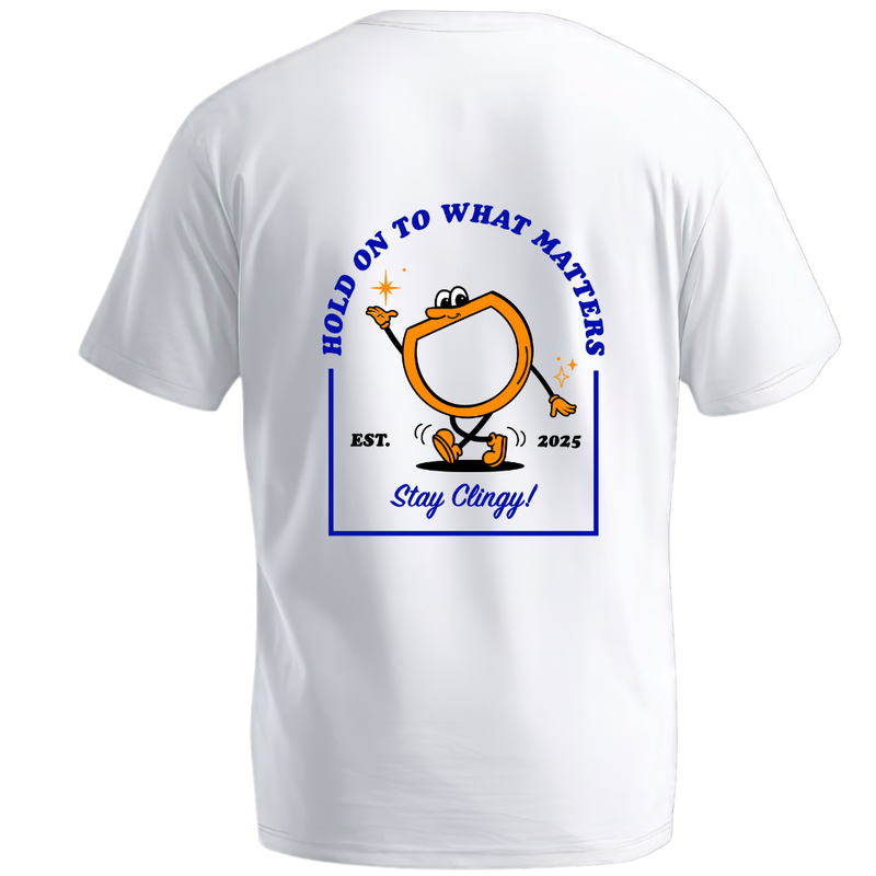 Stay Clingy! T-shirt